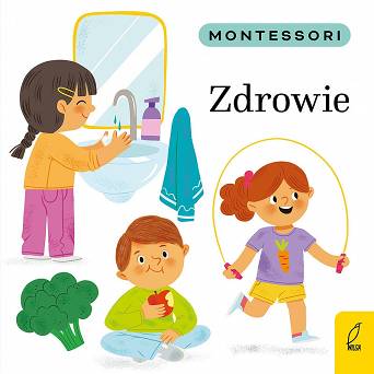 Montessori. Zdrowie Wydawnictwo Wilga