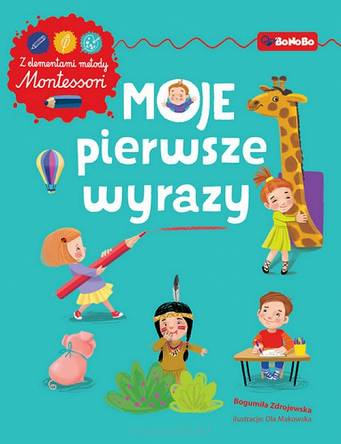 Moje pierwsze wyrazy. Ćwiczenia z elementami metody Montessori Wydawnictwo RM