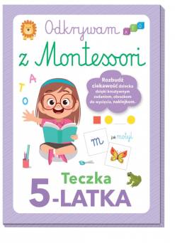 Odkrywam z Montessori. Teczka 5 latka Wydawnictwo Olesiejuk
