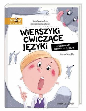 Wierszyki ćwiczące języki  czyli rymowanki logopedyczne dla dzieci Wydawnictwo Nasza Księgarnia