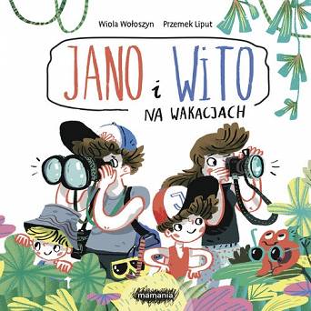 Jano i Wito. Na wakacjach Wydawnictwo Mamania