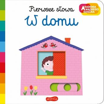 W domu. Akademia mądrego dziecka. Pierwsze słowa. Wydawnictwo HarperKids