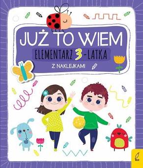 Już to wiem Elementarz 3-latka z naklejkami Wydawnictwo Wilga