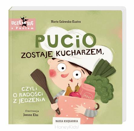 Pucio zostaje kucharzem, czyli o radości z jedzenia Wydawnictwo Nasza Księgarnia