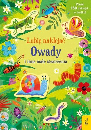 Lubię naklejać. Owady i inne małe stworzenia Wydawnictwo Wilga